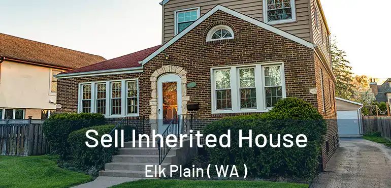  Sell Inherited House Elk Plain ( WA )