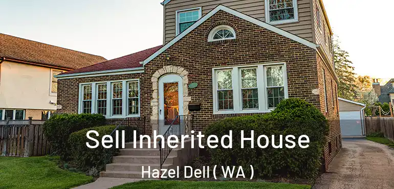  Sell Inherited House Hazel Dell ( WA )