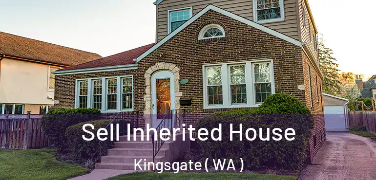  Sell Inherited House Kingsgate ( WA )