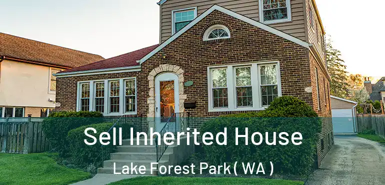  Sell Inherited House Lake Forest Park ( WA )