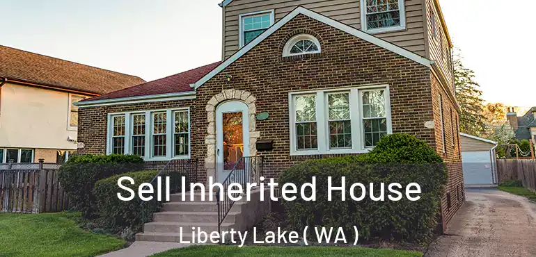  Sell Inherited House Liberty Lake ( WA )
