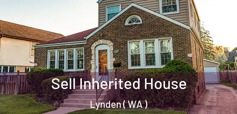  Sell Inherited House Lynden ( WA )