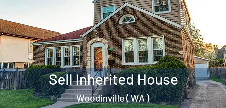  Sell Inherited House Woodinville ( WA )