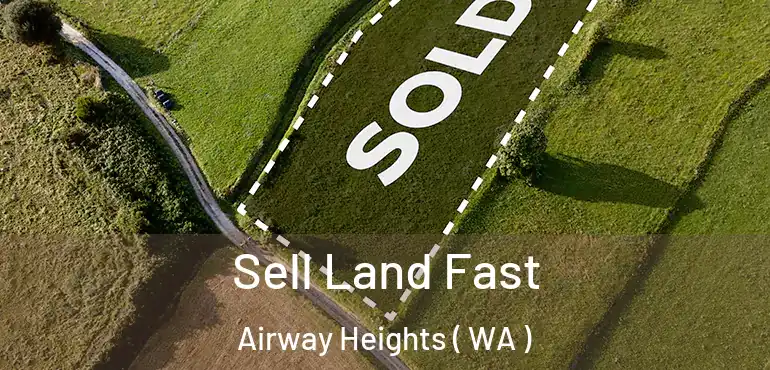  Sell Land Fast Airway Heights ( WA )