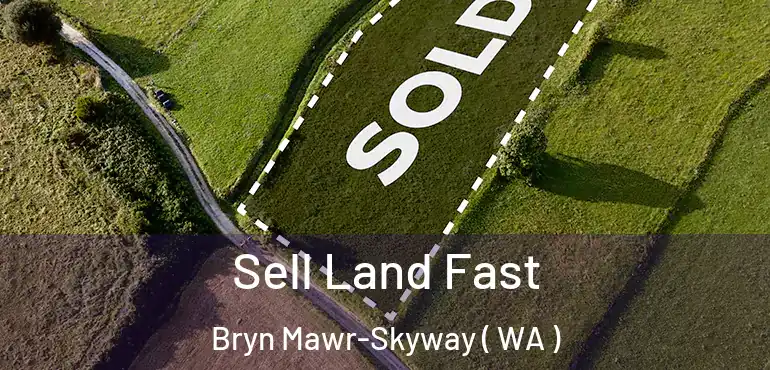  Sell Land Fast Bryn Mawr-Skyway ( WA )