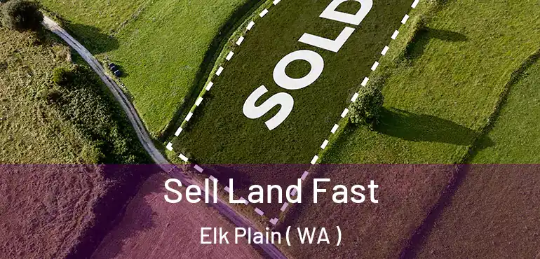  Sell Land Fast Elk Plain ( WA )