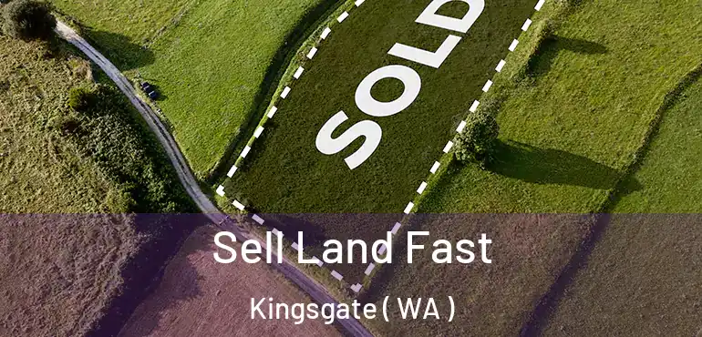  Sell Land Fast Kingsgate ( WA )