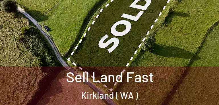  Sell Land Fast Kirkland ( WA )