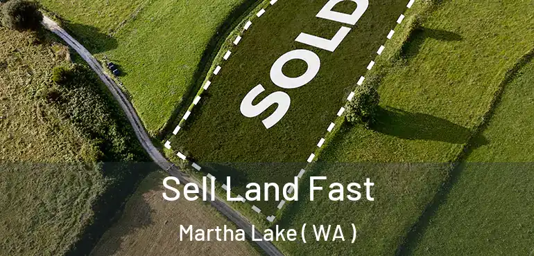  Sell Land Fast Martha Lake ( WA )