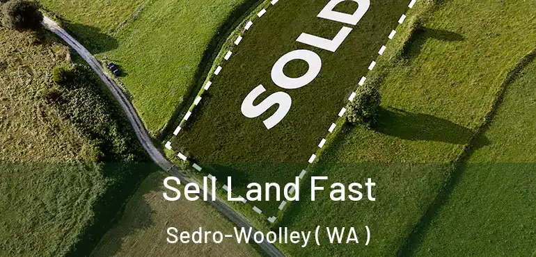  Sell Land Fast Sedro-Woolley ( WA )