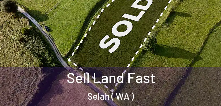  Sell Land Fast Selah ( WA )