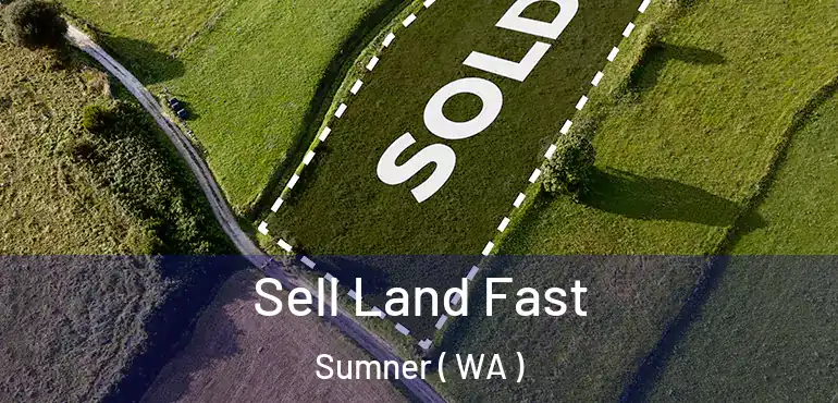  Sell Land Fast Sumner ( WA )