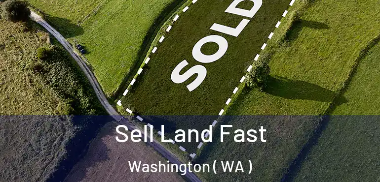  Sell Land Fast Washington ( WA )
