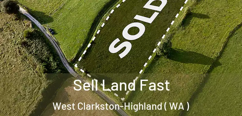  Sell Land Fast West Clarkston-Highland ( WA )