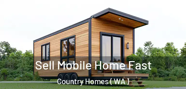  Sell Mobile Home Fast Country Homes ( WA )