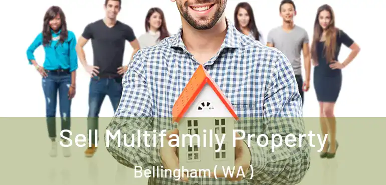  Sell Multifamily Property Bellingham ( WA )