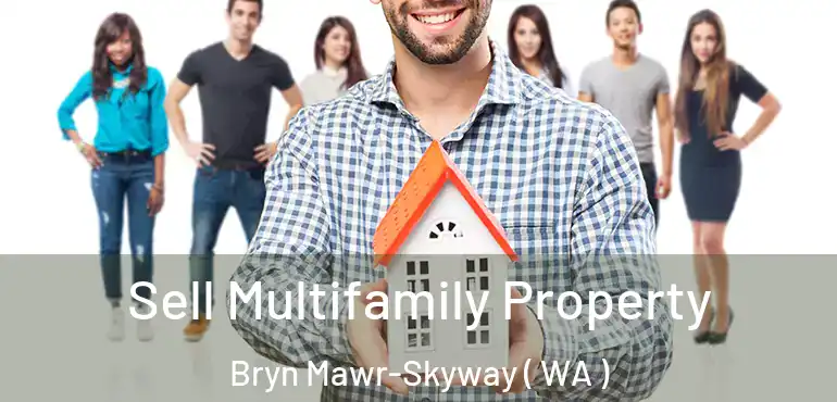  Sell Multifamily Property Bryn Mawr-Skyway ( WA )