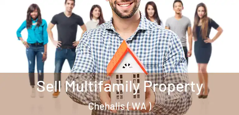 Sell Multifamily Property Chehalis ( WA )