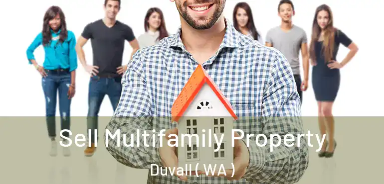  Sell Multifamily Property Duvall ( WA )