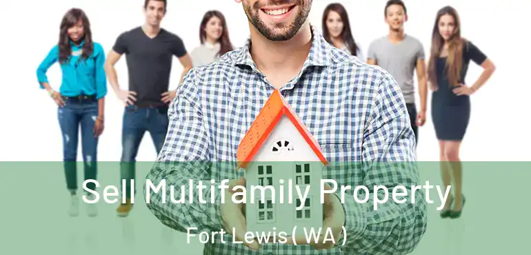  Sell Multifamily Property Fort Lewis ( WA )