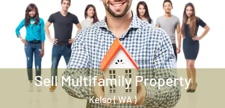  Sell Multifamily Property Kelso ( WA )