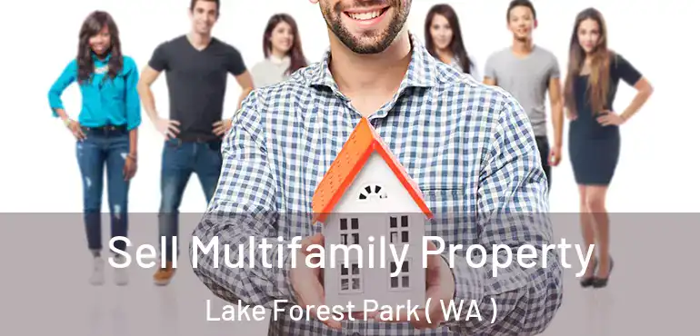  Sell Multifamily Property Lake Forest Park ( WA )