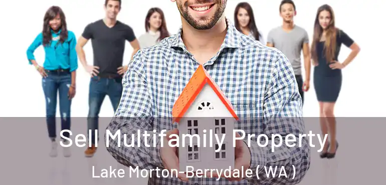 Sell Multifamily Property Lake Morton-Berrydale ( WA )