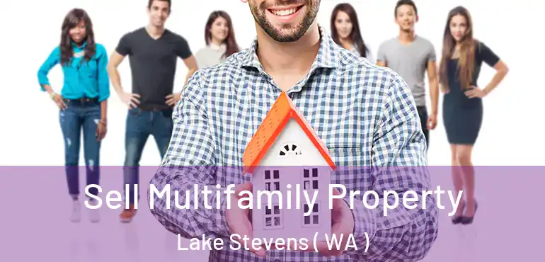  Sell Multifamily Property Lake Stevens ( WA )
