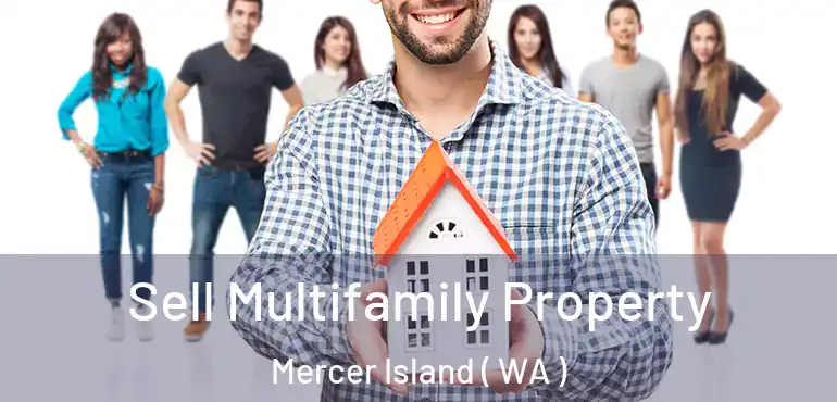  Sell Multifamily Property Mercer Island ( WA )