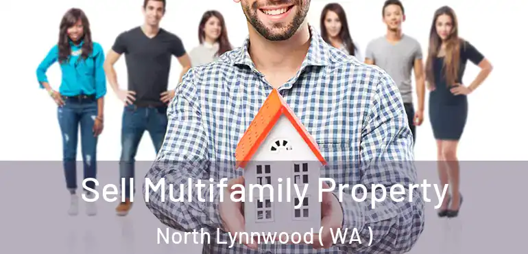  Sell Multifamily Property North Lynnwood ( WA )