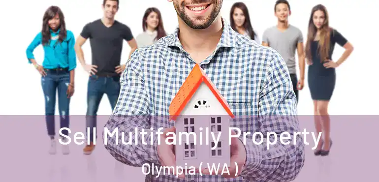  Sell Multifamily Property Olympia ( WA )