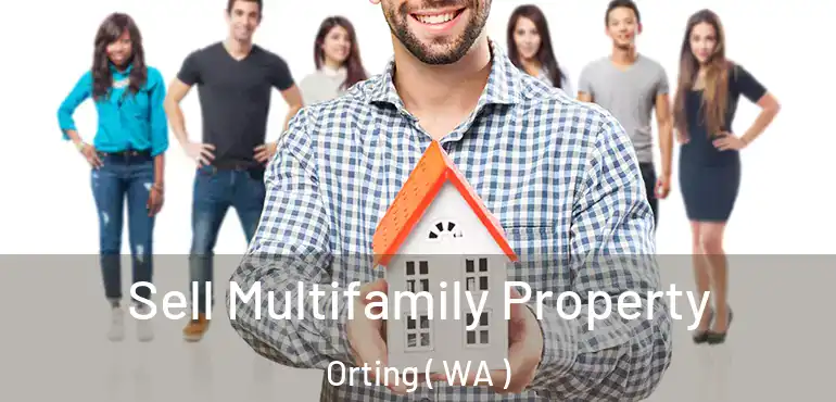 Sell Multifamily Property Orting ( WA )