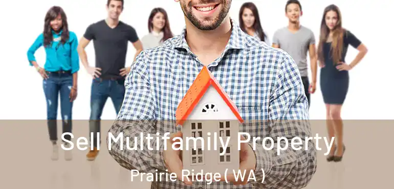  Sell Multifamily Property Prairie Ridge ( WA )