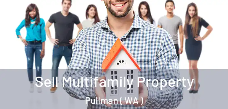  Sell Multifamily Property Pullman ( WA )