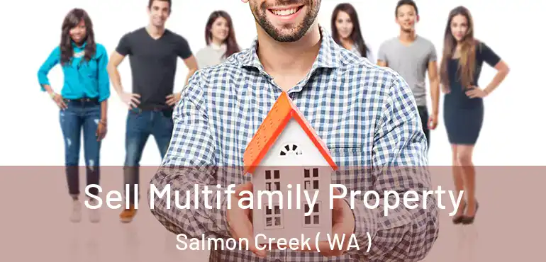  Sell Multifamily Property Salmon Creek ( WA )