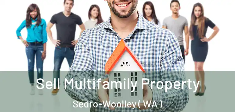  Sell Multifamily Property Sedro-Woolley ( WA )