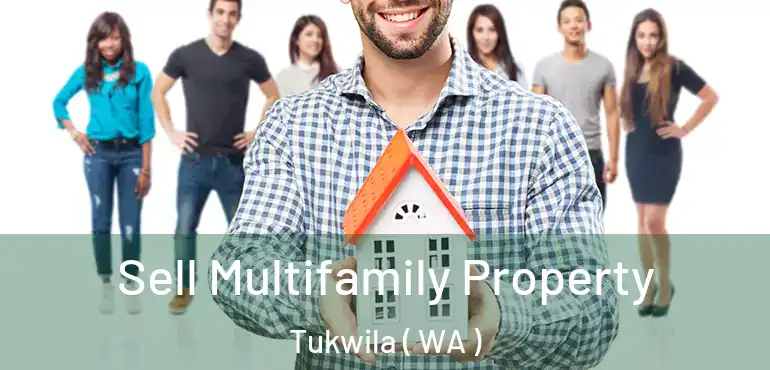  Sell Multifamily Property Tukwila ( WA )