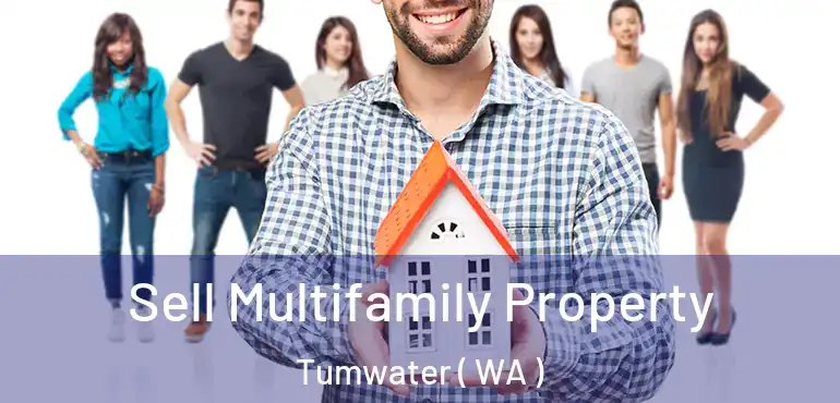  Sell Multifamily Property Tumwater ( WA )