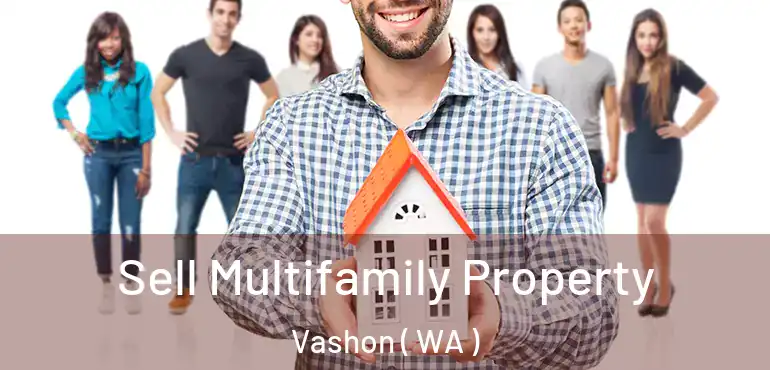  Sell Multifamily Property Vashon ( WA )