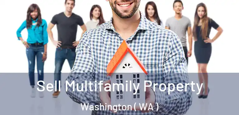  Sell Multifamily Property Washington ( WA )