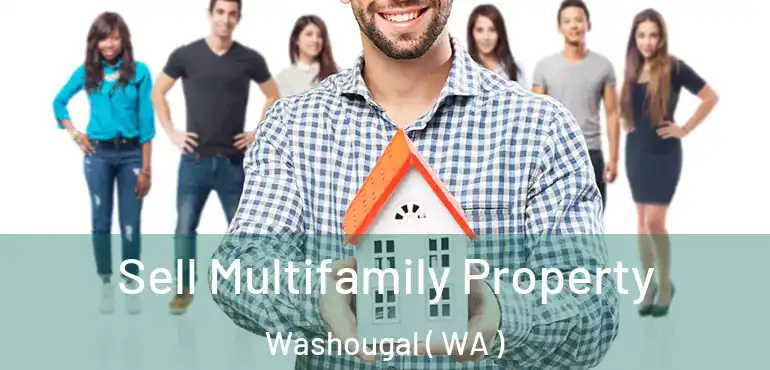  Sell Multifamily Property Washougal ( WA )
