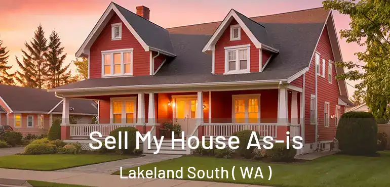  Sell My House As-is Lakeland South ( WA )