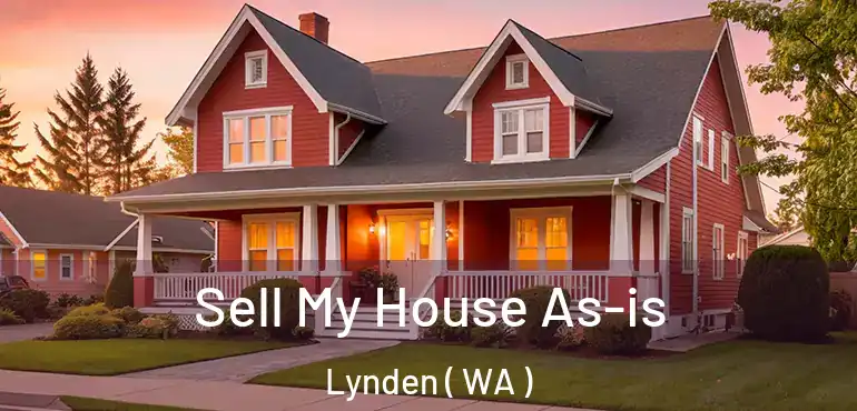  Sell My House As-is Lynden ( WA )