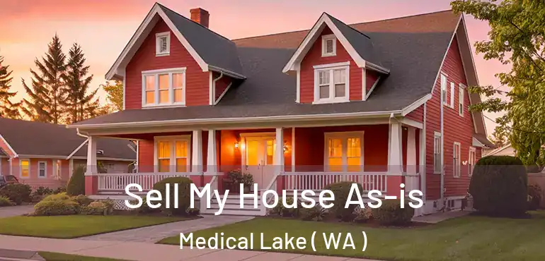  Sell My House As-is Medical Lake ( WA )