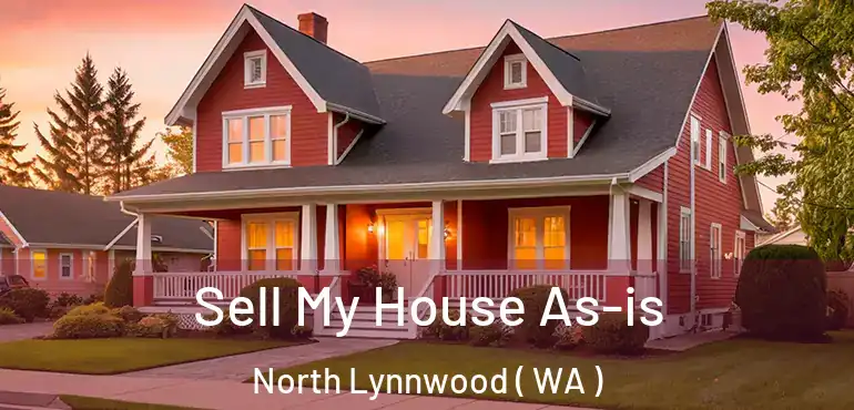  Sell My House As-is North Lynnwood ( WA )