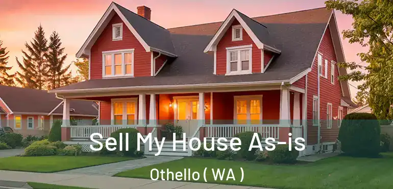  Sell My House As-is Othello ( WA )