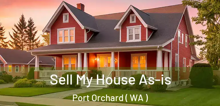  Sell My House As-is Port Orchard ( WA )
