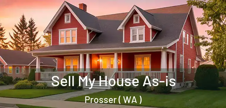  Sell My House As-is Prosser ( WA )