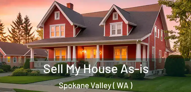  Sell My House As-is Spokane Valley ( WA )