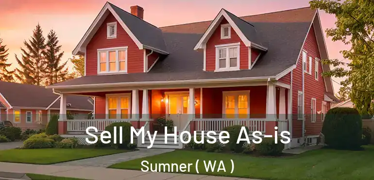  Sell My House As-is Sumner ( WA )